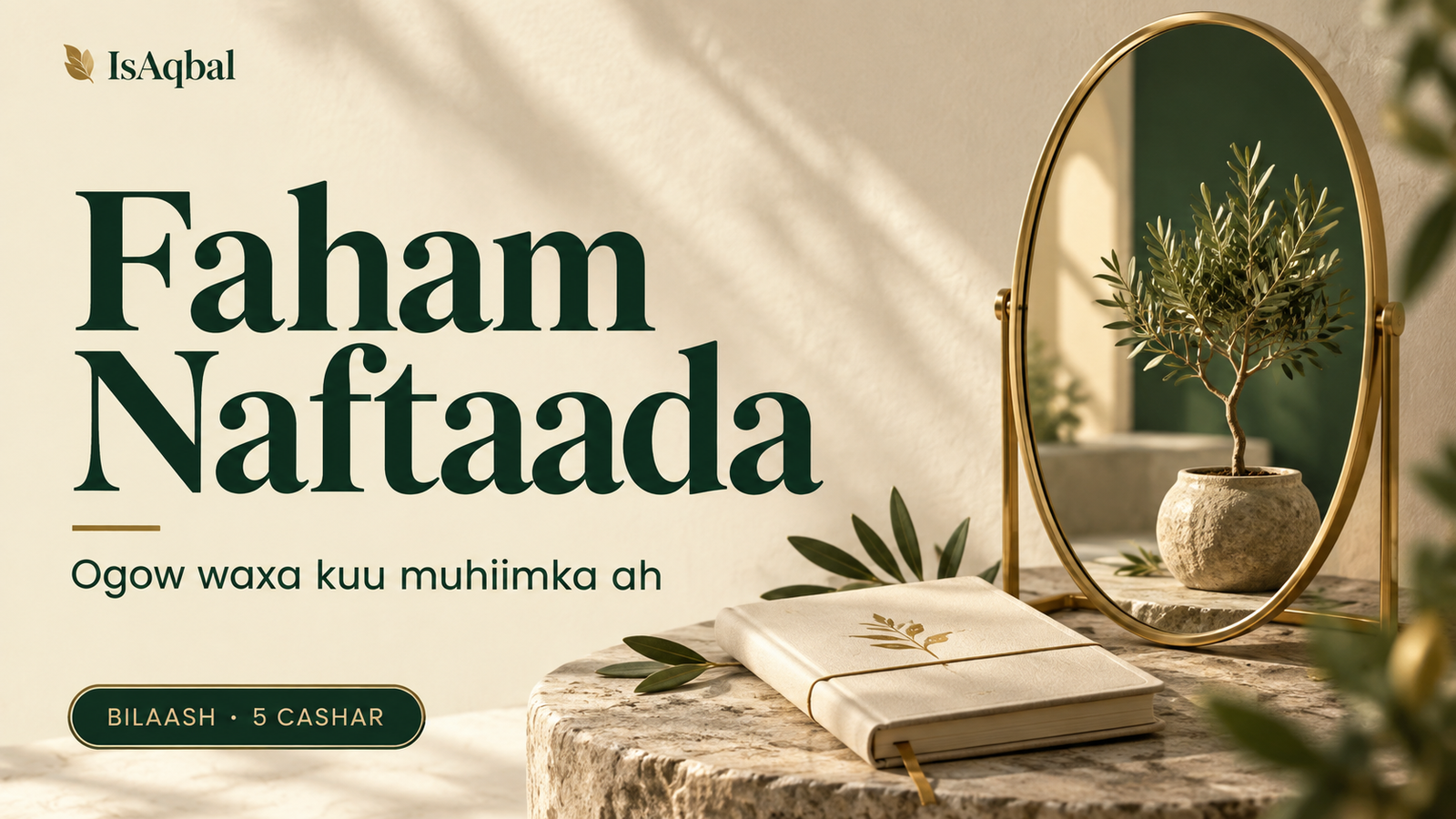Faham Naftaada: Ogoow Waxa Kuu Muhiimka ah